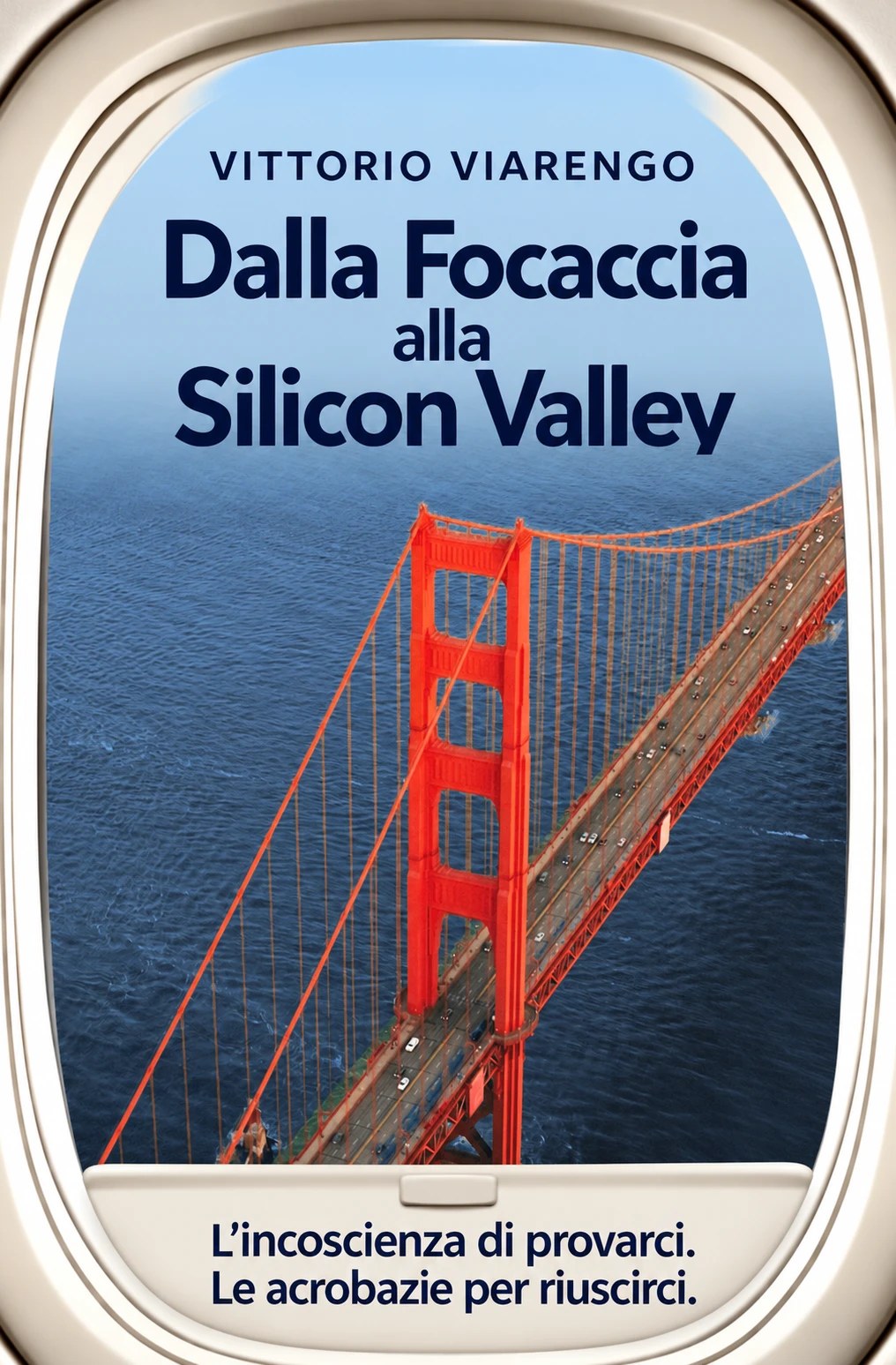 Copertina — Dalla Focaccia alla Silicon Valley di Vittorio Viarengo