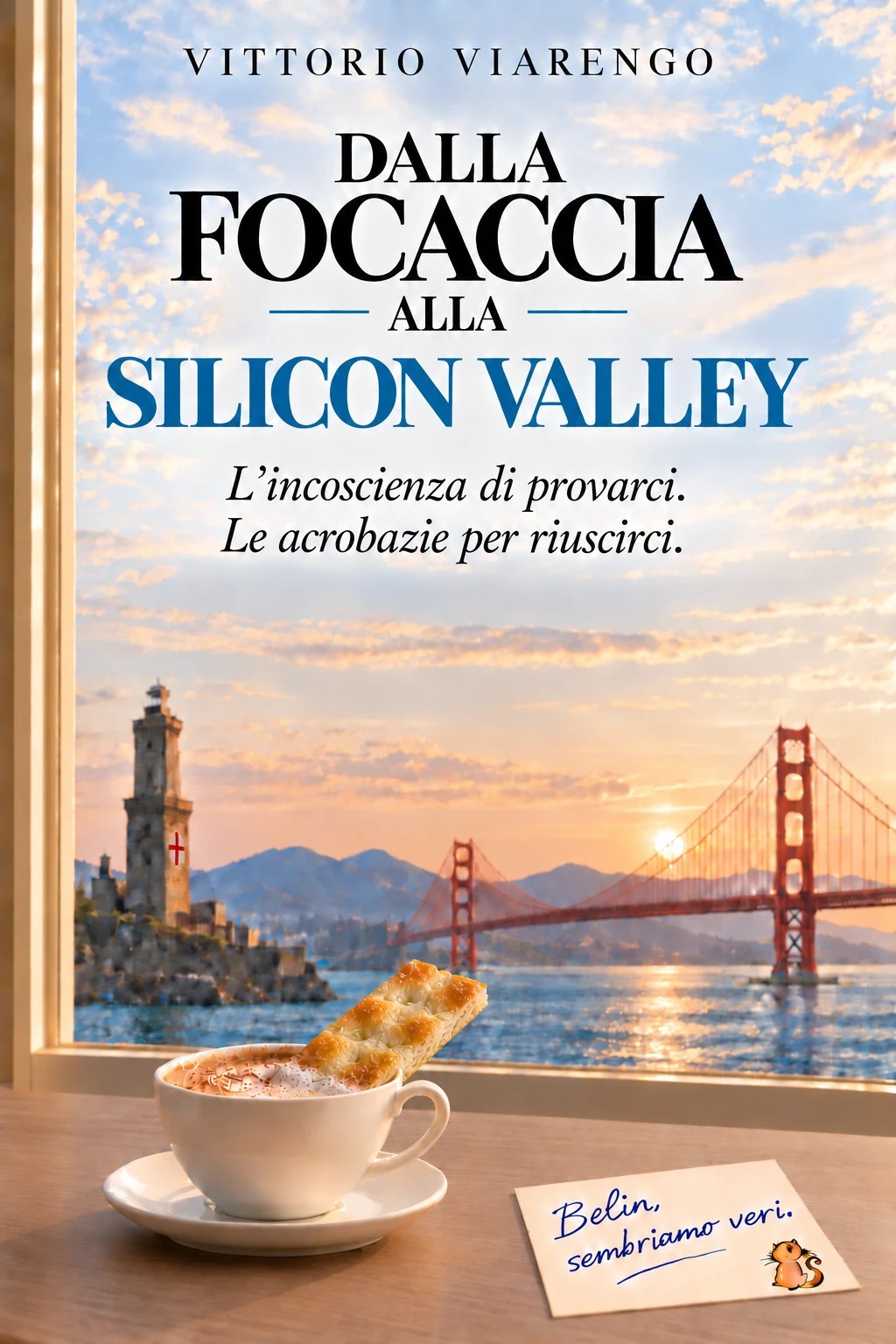 Copertina di Dalla Focaccia alla Silicon Valley, un memoir di Vittorio Viarengo