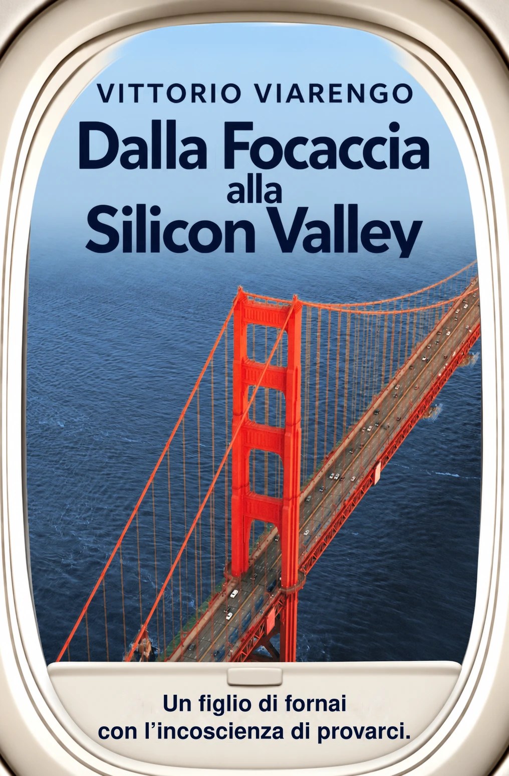 Copertina — Dalla Focaccia alla Silicon Valley di Vittorio Viarengo